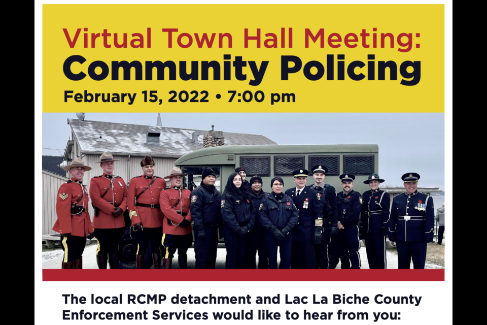Have your say! Lac La Biche County Enforcement Services and the local RCMP detachment will be holding a Virtual Town Hall Tuesday at 7 p.m., to engage and hear from residents. The session hopes to support community policing efforts, provide awareness and allow residents to have an opportunity to voice their concerns to representatives from both departments.