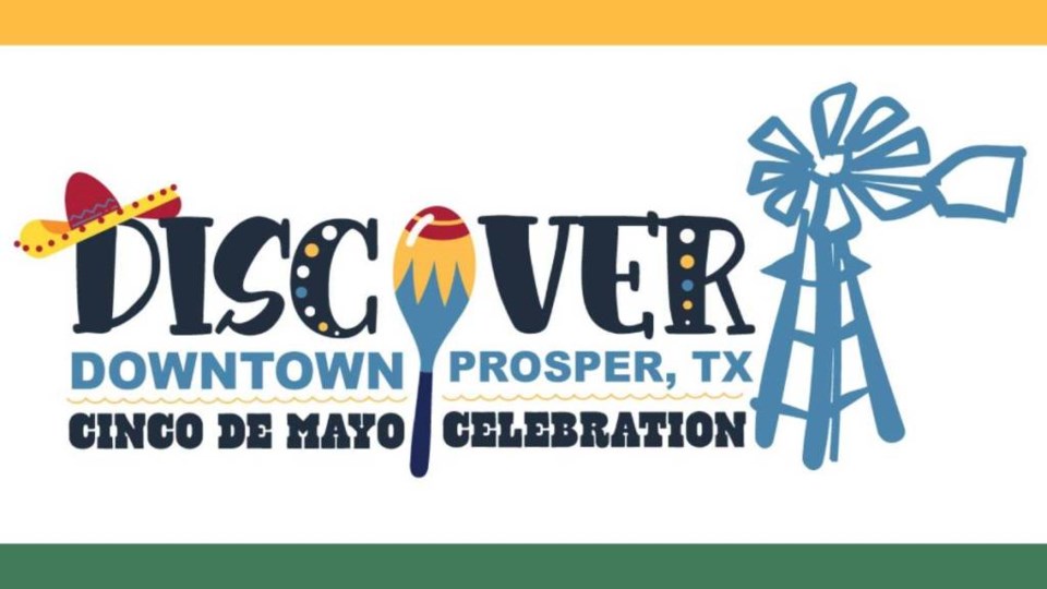On May 6, the town of Prosper will close part of its downtown to host a Cinco de Mayo celebration.
