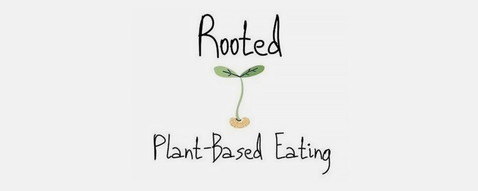 Rooted Plant Based Eating