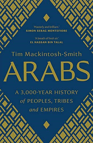 arabs-a-3000-year-history-of-peoples-tribes-and-empires
