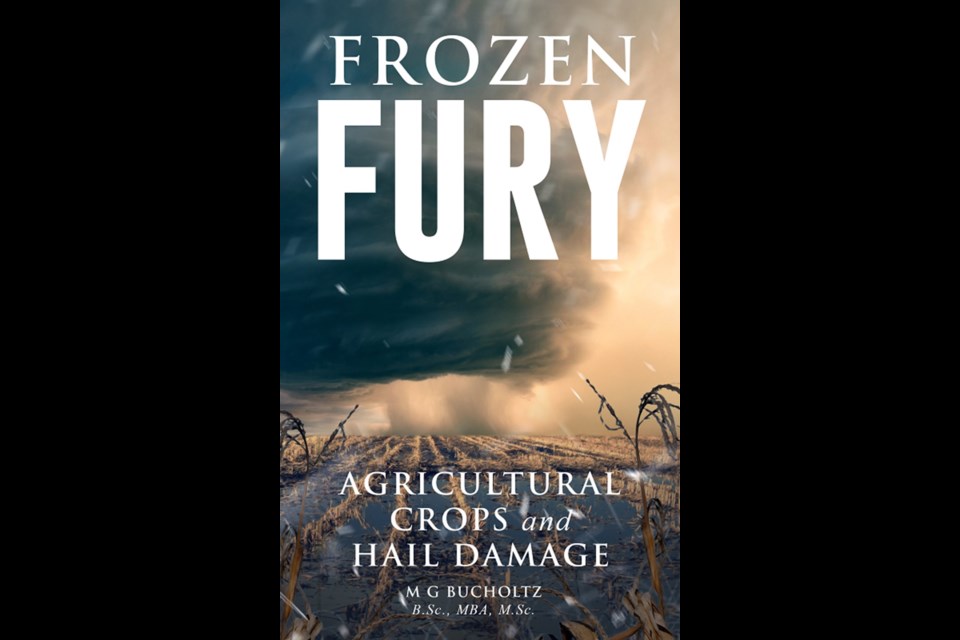 Frozen Fury: Agricultural Crops and Hail Damage was published by Wood Dragon Books in Mossbank, SK (March 2022)