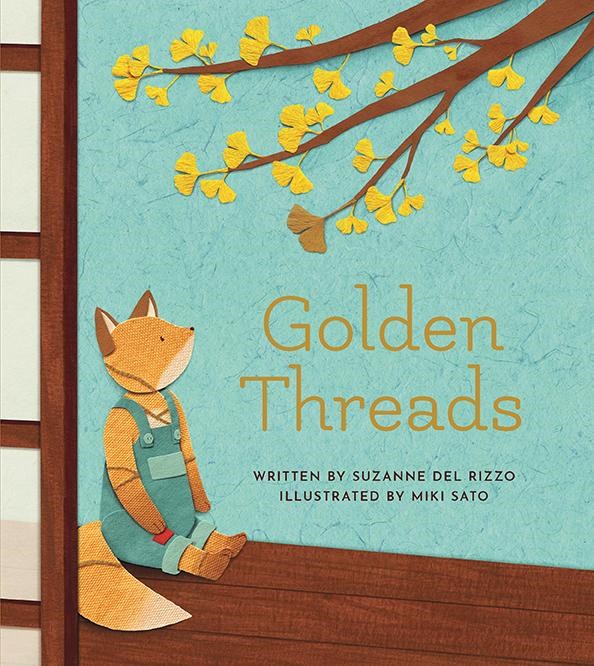 The cover of Golden Threads, a children's book by Suzanne Del Rizzo and Miki Sato
