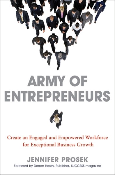 &#8220;Army of Entrepreneurs&#8221; by Jennifer Prosek is a unique guide to helping your business grow during the recession.