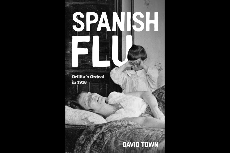 Dave Town has written a book about a unique chapter in Orillia's history, called, Spanish Flu: Orillia's Ordeal in 1918.