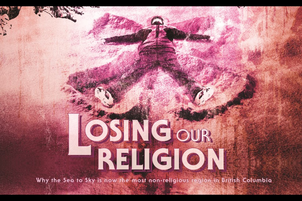 Losing our religion.
Why the Sea to Sky is now the most non-religious region in British Columbia