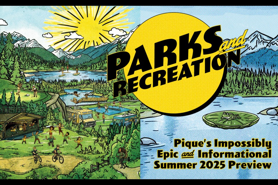 Parks and Recreation.
Pique’s Impossibly Epic & Informational Summer 2025 Preview