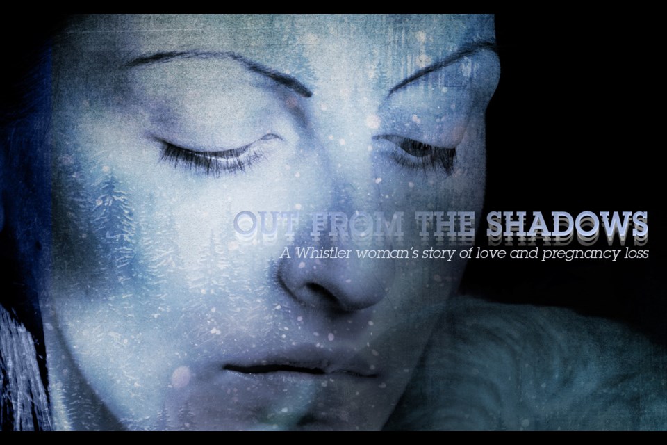 Out from the shadows
A Whistler woman’s story of love and pregnancy loss