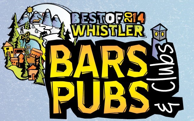 Best of Whistler 2014: Bars, Pubs and Clubs. by Pique Staff