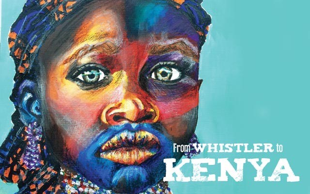 From Whistler to Kenya. Story and photos by Dee Raffo. Illustrations by Harriet Chomley