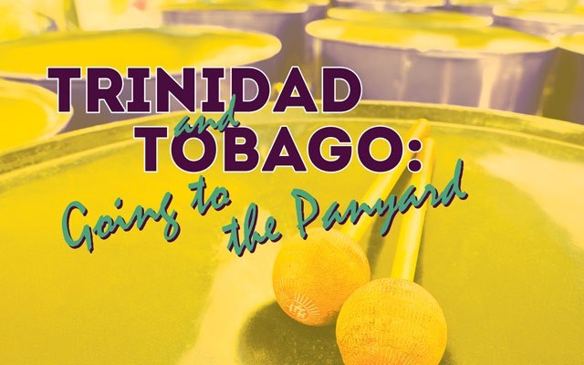 Trinidad and Tobago: Going to the Panyard. Story by Teresa Bergen