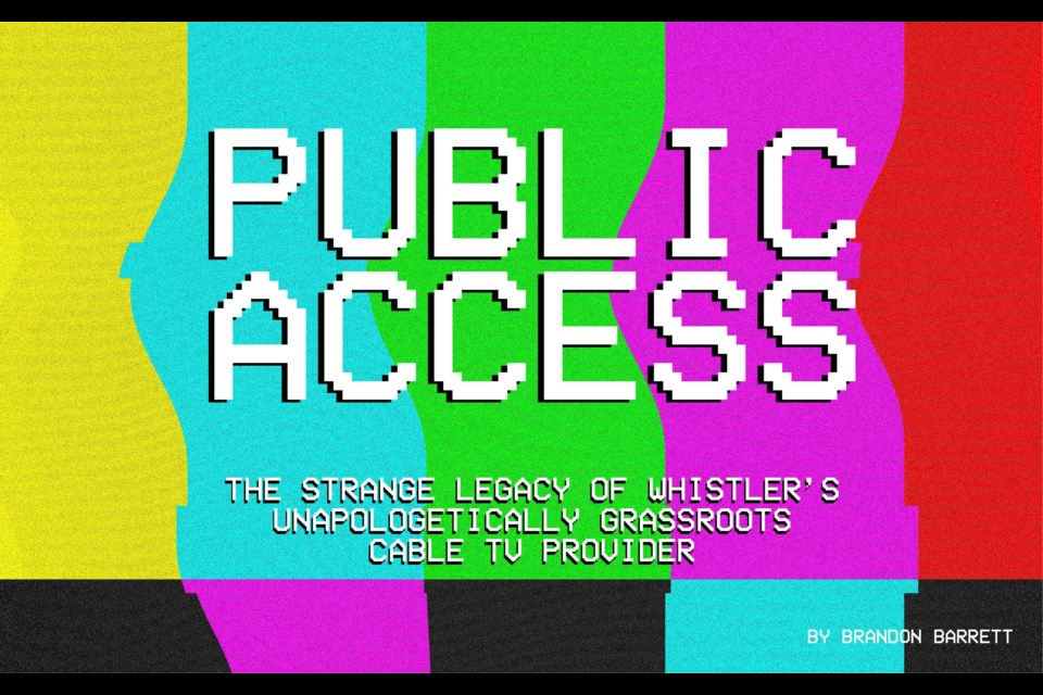 Public Access The strange legacy of Whistler's unapologetically grassroots cable TV provider. Illustration by Whitney Sobool