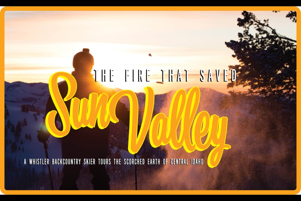 The Fire that Saved Sun Valley A Whistler backcountry skier tours the scorched earth of Central Idaho. Story and photos by Vince Shuley