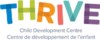 THRIVE Child Development Centre/Centre de développement de l’enfant