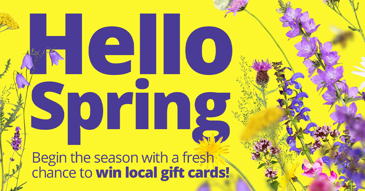 Hello Spring! Begin the season with a fresh chance to win!