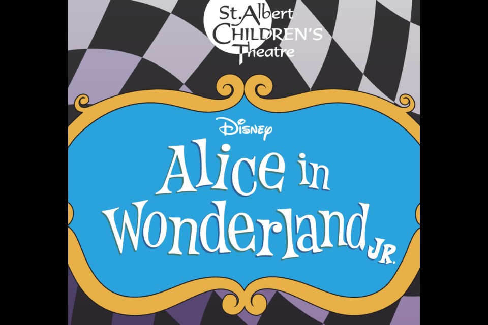 St. Albert Children's Theatre mounts Disney's Alice in Wonderland at the International Children's Festival from May 29 to 1.