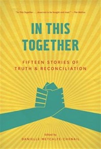 Danielle Metcalfe-Chenail compiled 15 essays on people's aha moments about Canada's colonial past for the book In This Together. That's the same name for a panel discussion at the Arden Theatre on Saturday, the fifth anniversary since the conclusion of the Truth and Reconciliation Commission’s work in Edmonton.