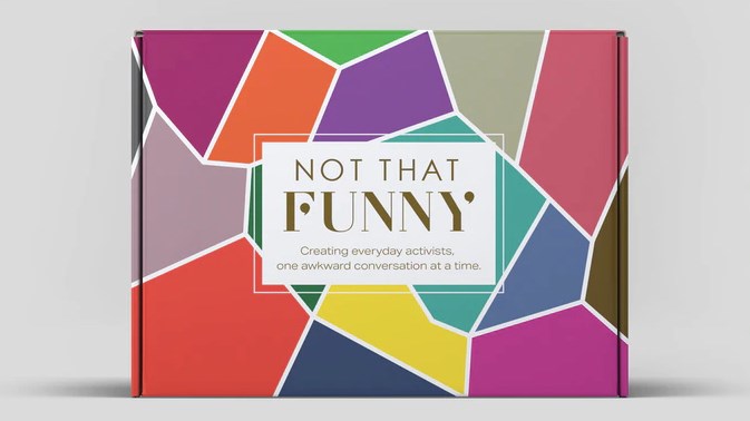 Not That Funny is an upcoming board game designed to help make more people aware of their hurtful comments and attitudes. It was developed by Make It Awkward, a campaign that started when a racist incident was caught on tape.