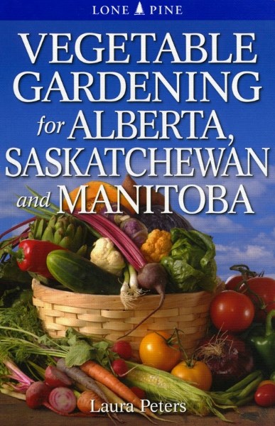 Laura Peters&#8217; Vegetable Gardening for Alberta