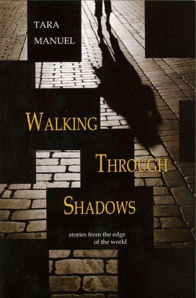 Author Tara Manuel uses several different points of view to weave together an intricate tale in her new book Walking Through Shadows.