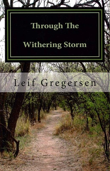 Through the Withering Storm by Leif Gregersen.