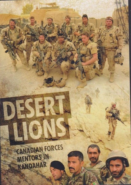 DESERT LIONS – Desert Lions: Canadian Forces Mentors in Kandahar is an on-the-ground look at Canadian soldiers stationed in Nakhonay.