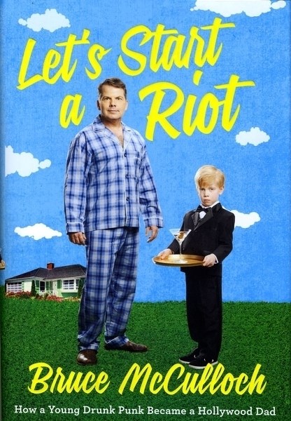 Bruce McCulloch starts a riot - St. Albert Gazette