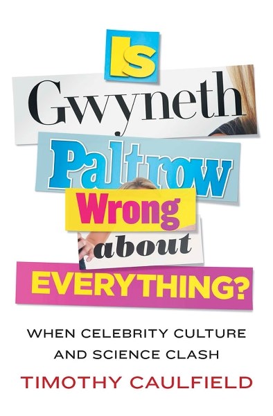 Tim Caulfield&#8217;s new book tries to dispell eroneous claims made by celebrities.