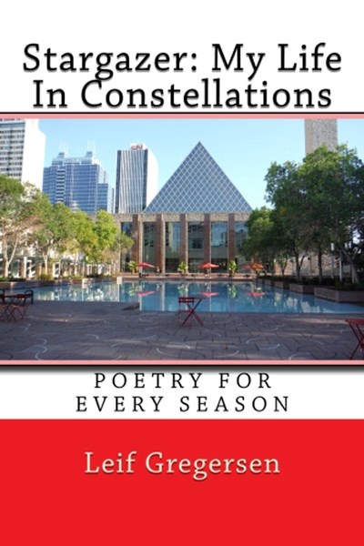Stargazer: My Life in Constellations is Leif Gregersen&#8217;s new poetry collection.