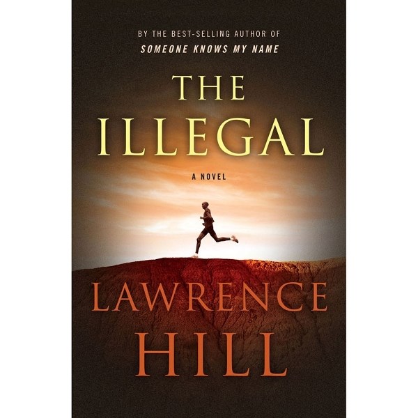 Lawrence Hill&#8217;s The Illegal