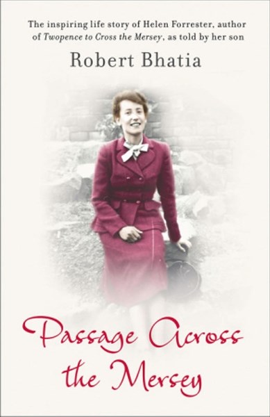 Passage Across the Mersey is Robert Bhatia&#8217;s biographical account of the life of his mother