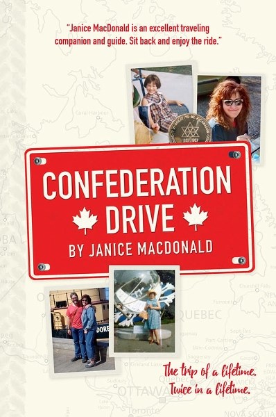 Confederation Drive tells of author Janice MacDonald&#8217;s girlhood driving trip to Expo &#8217;67 with her mother. Recently