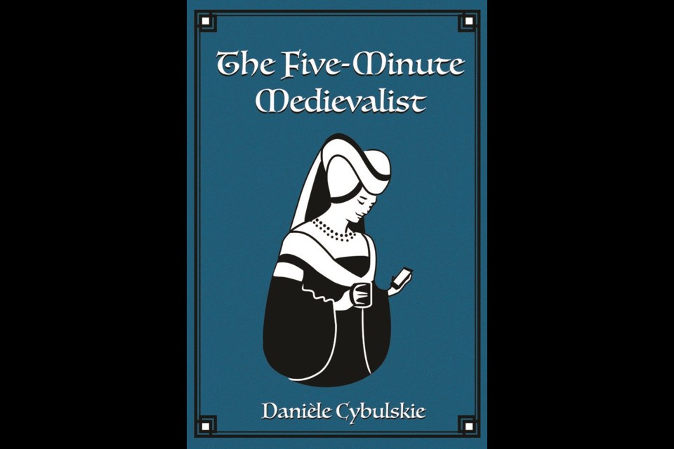 Former Sudburian Danièle Cybulskie has written a book called “The Five-Minute Medievalist.” Supplied photo.
