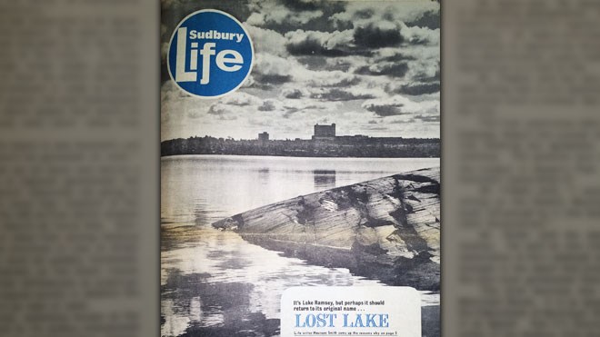 The front page of Sudbury Life from Oct. 1, 1970 teaches us about Lake Ramsey's original name, Lost Lake, and the reason why it was renamed in 1879. File photo.