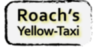 Roach's Yellow Taxi