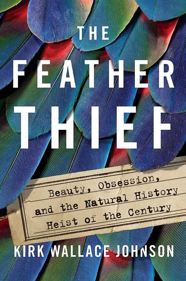 The Feather Thief by Kirk W Johnson