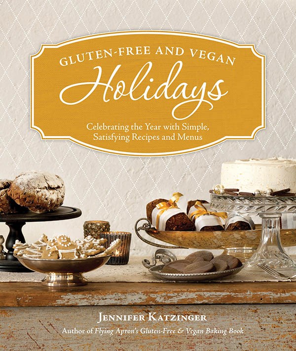 Gluten-free and Vegan Holidays by Jennifer Katzinger