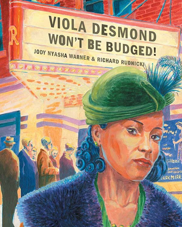Viola Desmond Won’t Be Budged by Jody Nyasha Warner