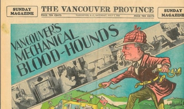  Vance’s experiments with odours cemented his reputation as Canada’s Sherlock Holmes. PROVINCE, JULY 7, 1934.