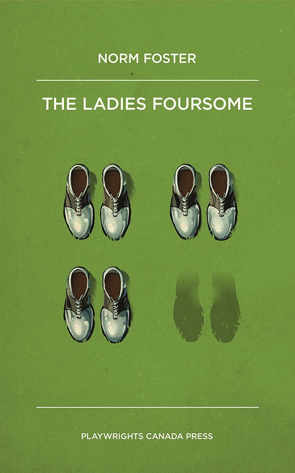 The Ladies Foursome by Norm Foster