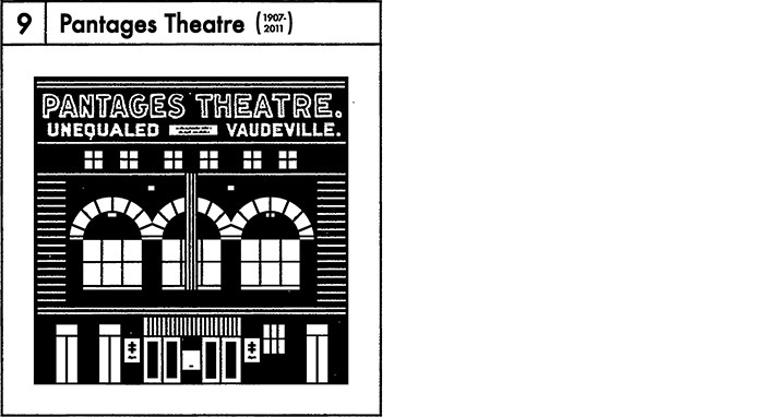  9. Pantages Theatre (1907-2011, formerly of the Downtown Eastside, was considered the oldest remaining vaudeville theatre in Canada before being turned into a vacant lot)