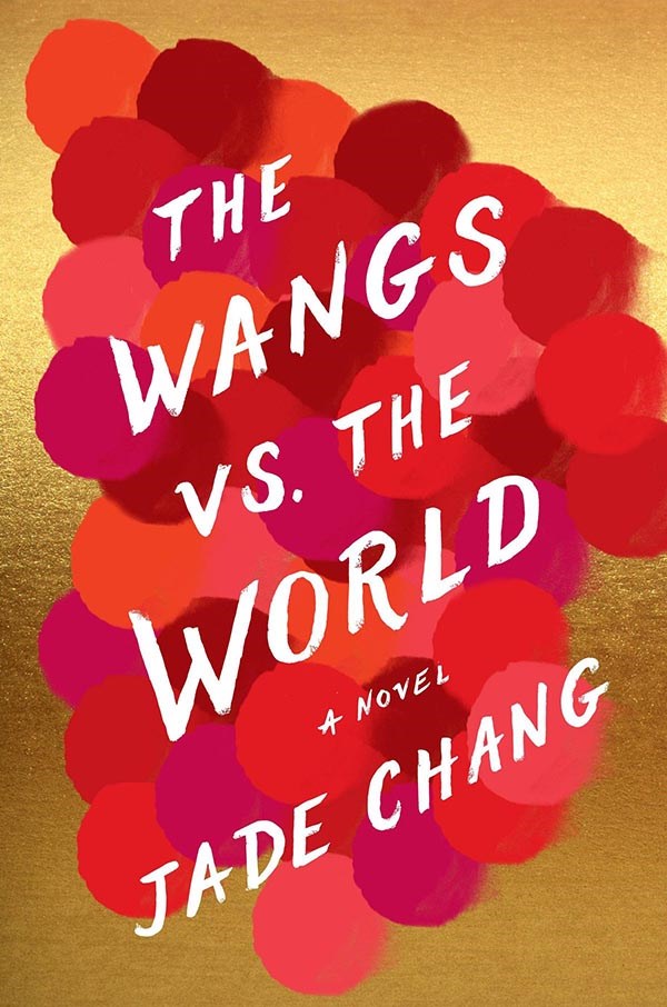 The Wangs vs. the World by Jade Chang