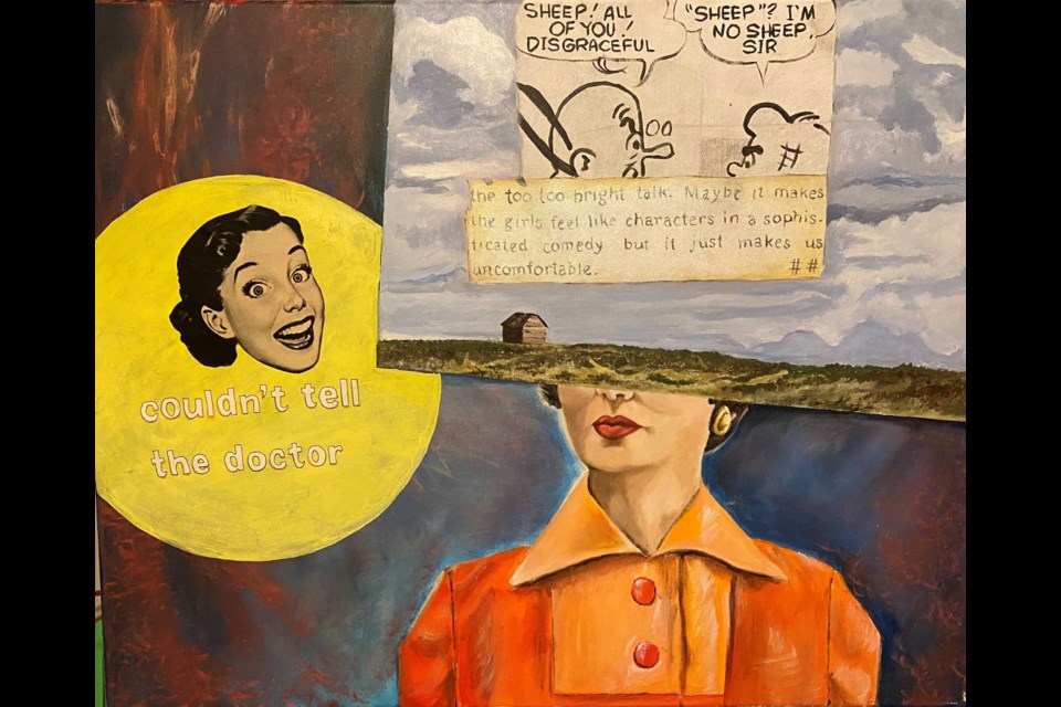 A painting featured in ‘What a Woman’  is on display in the Virden gallery:  Couldn’t Tell the Doctor, mixed media on canvas, (24” by 30” canvas created in 2022).
